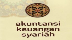 buku panduan keuangan syariah, implementasi akutansi syaraaiah, prinsip-prinsip keuangan syariah